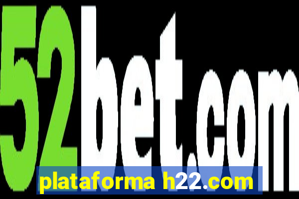 plataforma h22.com